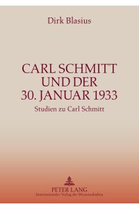 Carl Schmitt und der 30. Januar 1933  - Studien zu Carl Schmitt