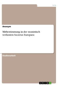 Mitbestimmung in der monistisch verfassten Societas Europaea