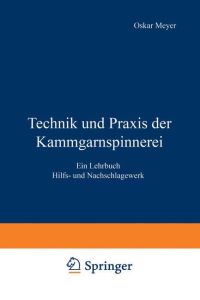 Technik und Praxis der Kammgarnspinnerei  - Ein Lehrbuch Hilfs- und Nachschlagewerk