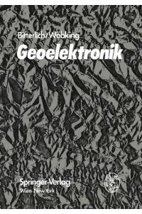 Geoelektronik  - Angewandte Elektronik in der Geophysik, Geologie, Prospektion, Montanistik und Ingenieurgeologie