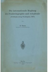 Die internationale Reglung der Funktelegraphie und -telephonie  - Weltfunkvertrag Washington, 1927