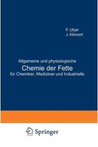Allgemeine und physiologische Chemie der Fette für Chemiker, Mediziner und Industrielle