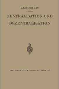 Zentralisation und Dezentralisation  - Zugleich ein Beitrag zur Kommunalpolitik im Rahmen der Staats- und Verwaltungslehre