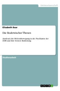 Die Rodewischer Thesen  - Ausdruck der Reformbewegung in der Psychiatrie der DDR und ihre weitere Bedeutung
