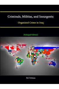 Criminals, Militias, and Insurgents  - Organized Crime in Iraq [Enlarged Edition]
