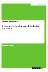 E-Commerce: Development, E-Marketing and Trends