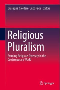 Religious Pluralism  - Framing Religious Diversity in the Contemporary World