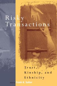 Risky Transactions  - Trust, Kinship and Ethnicity