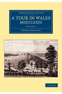A Tour in Wales, MDCCLXXIII  - Volume 1