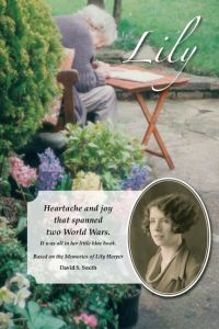 Lily  - Heartache and joy that spanned two World Wars.