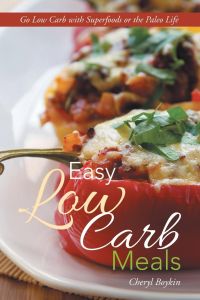 Easy Low Carb Meals  - Go Low Carb with Superfoods or the Paleo Life