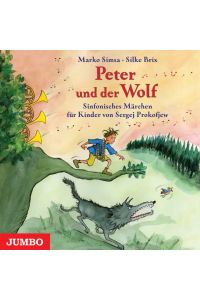 Peter und der Wolf. CD  - Ein sinfonisches Märchen für Kinder von Sergei Prokofjew
