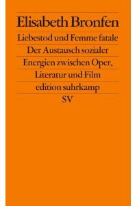 Liebestod und Femme fatale  - Der Austausch sozialer Energien zwischen Oper, Literatur und Film