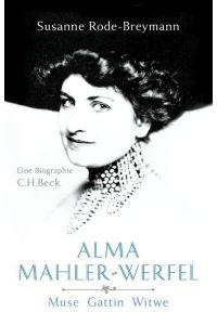 Alma Mahler-Werfel  - Muse, Gattin, Witwe