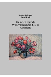 Heinrich Blunck Werkverzeichnis  - Teil II Aquarelle