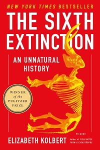 The Sixth Extinction  - An Unnatural History