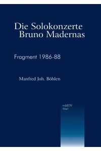 Die Solokonzerte Bruno Madernas  - Fragment 1986-88