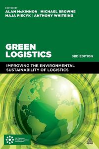 Green Logistics  - Improving the Environmental Sustainability of Logistics