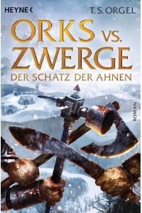 Orks vs. Zwerge 03 - Der Schatz der Ahnen  - Band 3 - Roman
