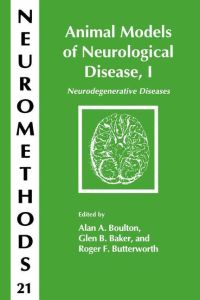 Animal Models of Neurological Disease, I  - Neurodegenerative Diseases