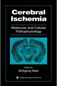 Cerebral Ischemia  - Molecular and Cellular Pathophysiology
