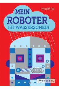 Mein Roboter ist wasserscheu!  - Pop-up-Buch