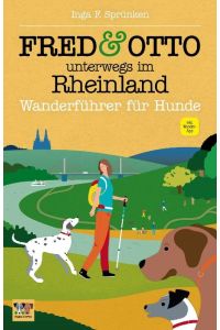 FRED & OTTO unterwegs im Rheinland  - Wanderführer für Hunde