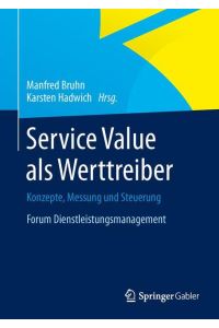 Service Value als Werttreiber  - Konzepte, Messung und Steuerung  Forum Dienstleistungsmanagement