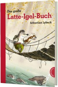 Latte Igel: Das große Latte-Igel-Buch