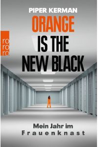 Orange Is the New Black  - Mein Jahr im Frauenknast
