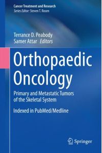 Orthopaedic Oncology  - Primary and Metastatic Tumors of the Skeletal System