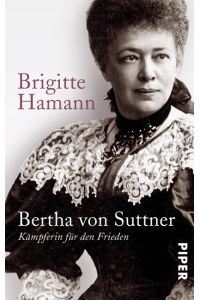 Bertha von Suttner  - Kämpferin für den Frieden