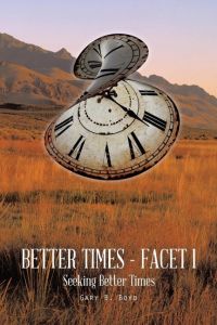 Better Times - Facet I  - Seeking Better Times