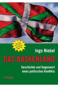 Das Baskenland  - Geschichte und Gegenwart eines politischen Konflikts