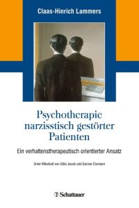 Psychotherapie narzisstisch gestörter Patienten  - Ein verhaltenstherapeutisch orientierter Ansatz