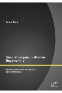 Simulation pneumatischer Regelventile: Können Simulation und Realität übereinstimmen?