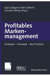 Profitables Markenmanagement  - Strategien ¿ Konzepte ¿ Best Practices