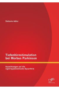 Tiefenhirnstimulation bei Morbus Parkinson: Auswirkungen auf die rigid-hypokinetische Dysarthrie