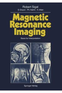 Magnetic Resonance Imaging  - Basis for Interpretation