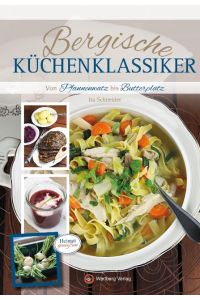 Bergische Küchenklassiker  - Von Pfannenwatz bis Butterplatz