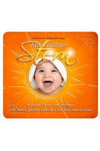 Mein hellster Stern - Heilsame Lieder zum Mitsingen  - Für Babys, geliebte Menschen und dein inneres Kind