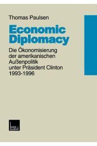 Economic Diplomacy  - Die Ökonomisierung der amerikanischen Außenpolitik unter Präsident Clinton 1993¿1996