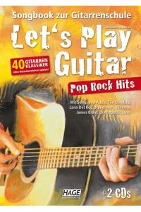 Let's Play Guitar Pop Rock Hits + 2 CDs  - Songbook zur Gitarrenschule - 40 Gitarren-Klassiker ohne Notenkenntnisse spielen