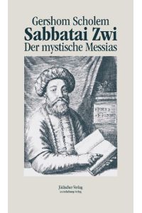 Sabbatai Zwi  - Der mystische Messias