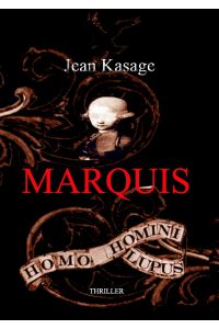 Marquis  - Homo Homini Lupus - Der Mensch ist dem Menschen ein Wolf