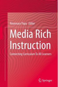 Media Rich Instruction  - Connecting Curriculum To All Learners