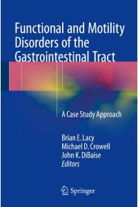 Functional and Motility Disorders of the Gastrointestinal Tract  - A Case Study Approach