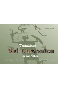 Val Camonica  - Felsbildkunst in den Alpen