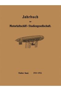 Jahrbuch der Motorluftschiff-Studiengesellschaft  - Fünfter Band