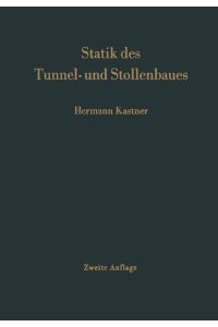 Statik des Tunnel- und Stollenbaues  - auf der Grundlage geomechanischer Erkenntnisse
